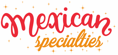 Mexican Specialties